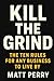 Kill The Grind: The Ten Rules for Any Business to Live By