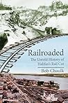 Railroaded: The U...