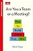 Are You a Team or a Meeting? by Nick Pope