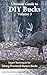 Ultimate Guide To DIY Bucks...