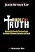 Radical Truth: Bringing The...