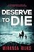 Deserve To Die: A psychological thriller with a heart-stopping ending
