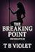 The Breaking Point (Infidelity #2)