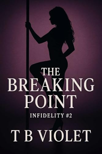 The Breaking Point (Infidelity #2)