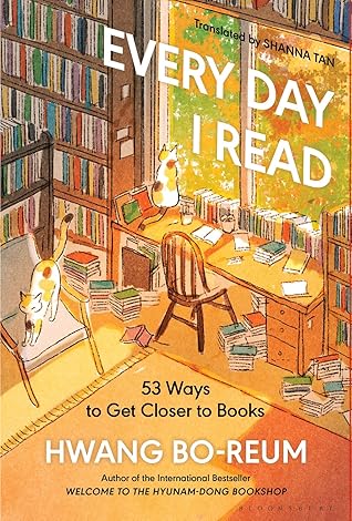 Every Day I Read: 53 Ways to Get Closer to Books