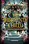 The Thirteenth Child - La tredicesima figlia (Fanucci Editore) by Erin A. Craig