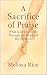 A Sacrifice of Praise: What...