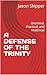 A DEFENSE OF THE TRINITY by Jason Skipper