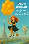 Dieu a un plan, m...