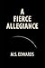 A Fierce Allegiance: Book 1...