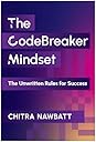 The CodeBreaker Mindset: The Unwritten Rules for Success