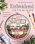 Embroidered Interiors: Stitch 11 Charming Spaces; Skill-Building Techniques