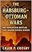 The Habsburg‑Ottoman Wars: ...
