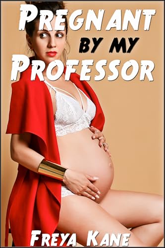 Pregnant by my Professor (Kindle Edition)