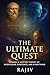 The Ultimate Quest: Toward ...