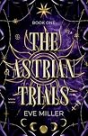 The Astrian Trials (The Astrian Trials, #1)