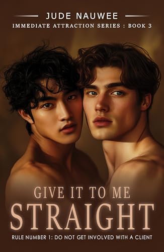Give it to me straight (Immediate Attraction Book 3)