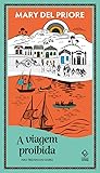 A viagem proibida by Mary del Priore