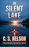 On Silent Lake by C.S.   Nelson