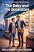 The Baby and the Bookstore by Bella Bennet