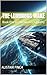 The Luminous Wake: Book One...