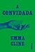 A convidada by Emma Cline A convidada by Emma Cline