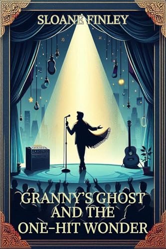 Granny's Ghost and the One-Hit Wonder (Ghostly Gumshoe Cozy Mysteries Book 14)