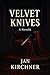 Velvet Knives by Jan Kirchner