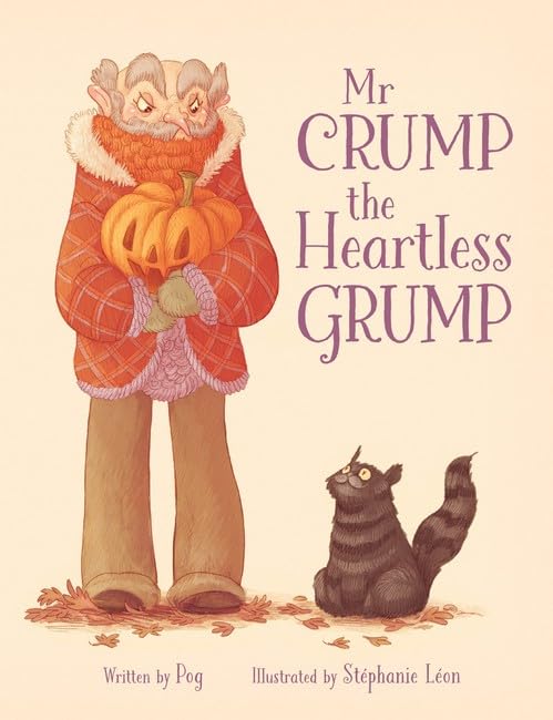 Mr Crump, the Heartless Grump (Hardcover)