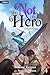 A Hero's Choice: An Isekai LitRPG (I'm Not the Hero Book 4)