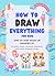 How To Draw Everything For ...