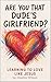 Are You That Dude's Girlfri...