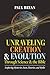 Unraveling Creation and Evolution Through Science and the Bible by Paul Bryan