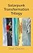 Solarpunk Transformation Trilogy