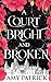 A Court Bright and Broken (Age of Fae)