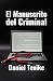 El Manuscrito del Criminal by Daniel Tevikc