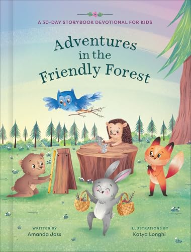 Adventures in the Friendly Forest: A 30-Day Storybook Devotional to Help Kids Grow in Faith and Character (Hardcover)