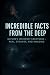Incredible Facts From the D...