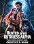 Hunted By The Ruthless Alpha  by Crescent A. Mark