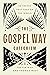 The Gospel Way Catechism: 50 Truths That Take On the World