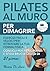Pilates al Muro per Dimagrire (Videoguida Inclusa) by Nancy De Luca