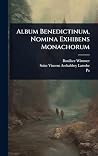Album Benedictinum, Nomina Exhibens Monachorum