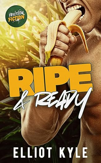 Ripe & Ready: A friends-to-lovers MM novella (Friction Fiction Book 1)