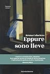 Eppure Sono Lieve...