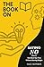 The Book On Saying No: How ...