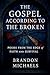 The Gospel According to the Broken: Poems from the Edge of Faith and Survival