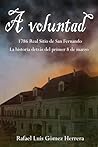 A voluntad: La hi...