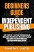 Beginners Guide to Independent Publishing by Timothy Lloyd