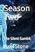 Season Two: The Silent Gambit