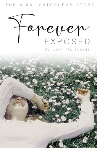 Forever Exposed: The Nikki Catsouras Story (Paperback)